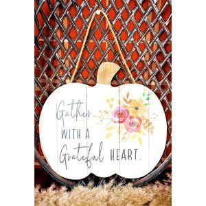 Gather With A Grateful Heart. Fall, Autumn, Thanksgiving, Wooden Sign. NWT.